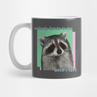 nobody listens to me until i fart Mug